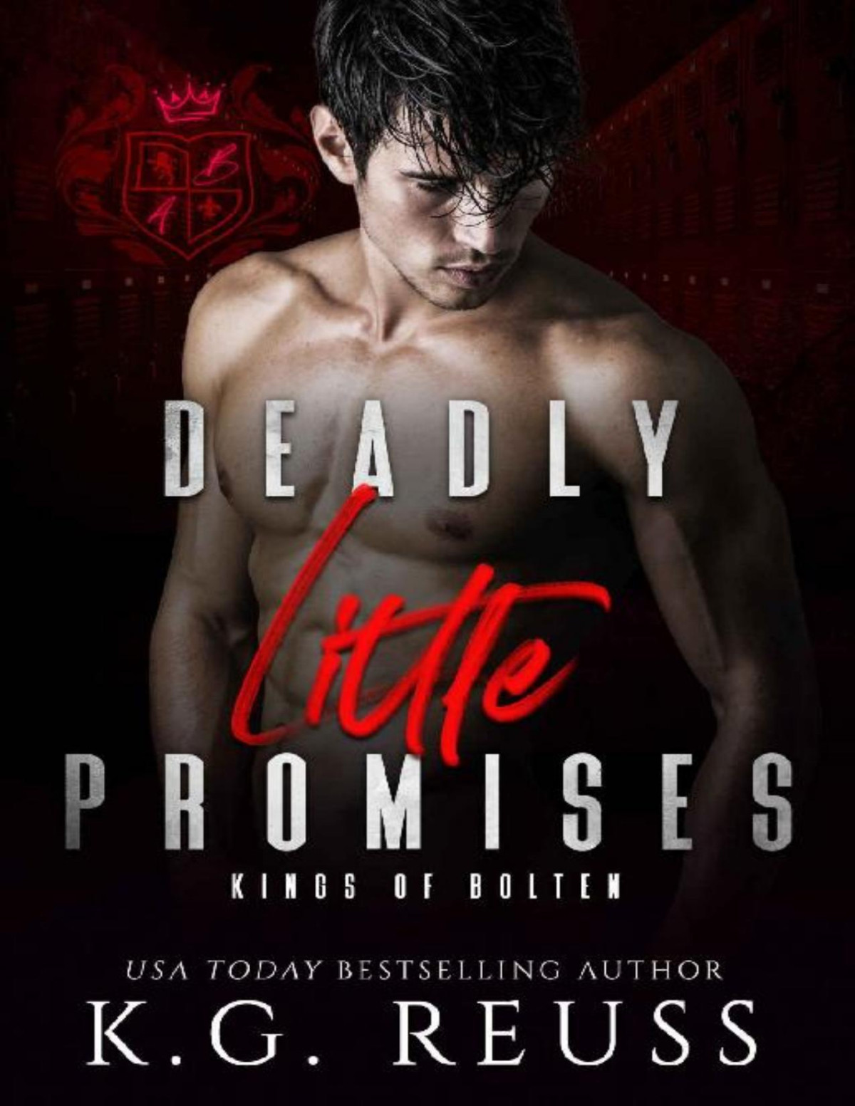 Deadly Little Promises A Dark Bully Romance Kings Of Bolten Book 3 Kg Reuss