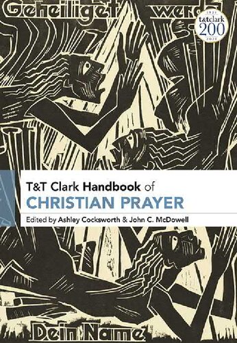Tt Clark Handbook Of Christian Prayer 1st Edition Ashley Cocksworth Volume Editor