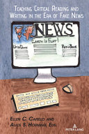 Teaching Critical Reading And Writing In The Era Of Fake News Ellen C Carillo