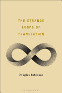 The Strange Loops Of Translation Douglas Robinson