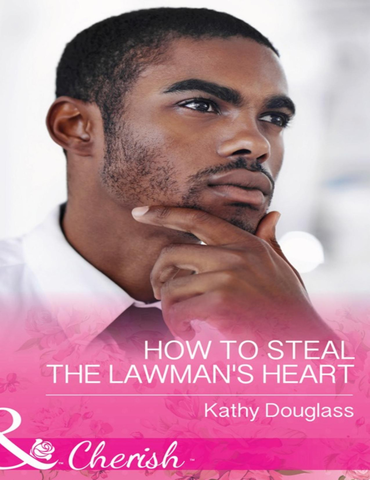 How To Steal The Lawmans Heart Kathy Douglass