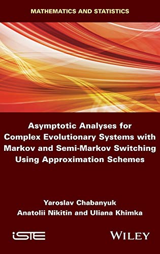 Asymptotic Analyses For Complex Evolutionary Systems With Markov And Semimarkov Switching Using Approximation Schemes Chabanyuk