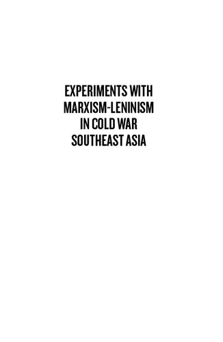 Experiments With Marxismleninism In Cold War Southeast Asia Matthew Galway Marc H Opper