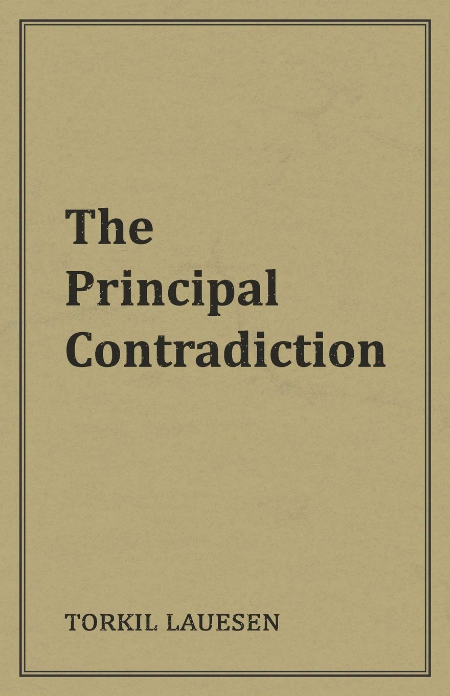 The Principal Contradiction Torkil Lauesen