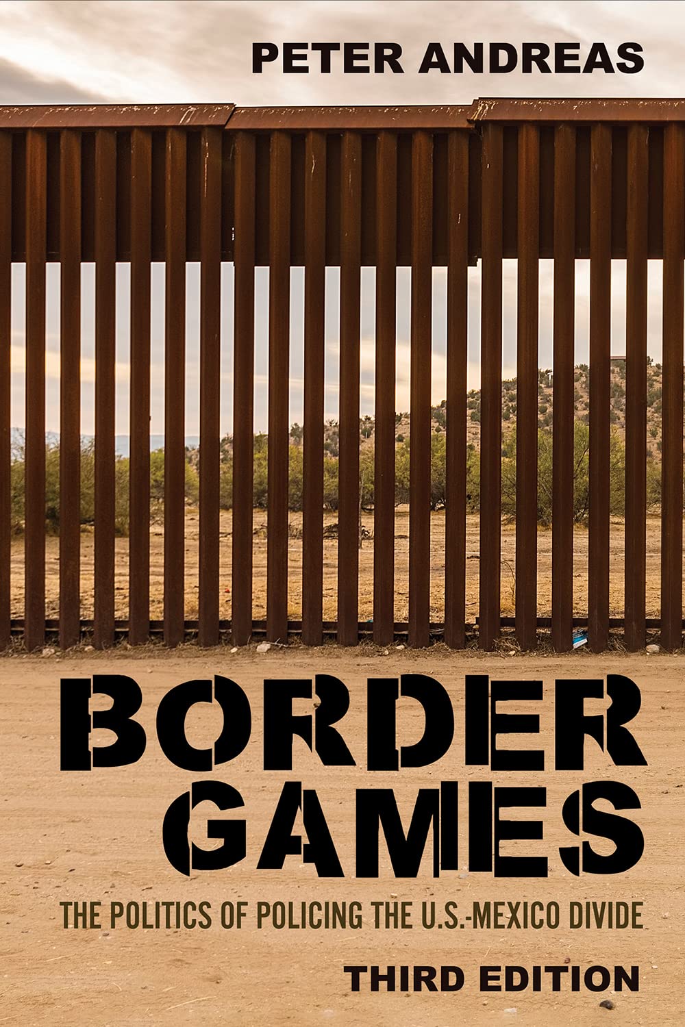 Border Games The Politics Of Policing The Usmexico Divide 3rd Edition Peter Andreas