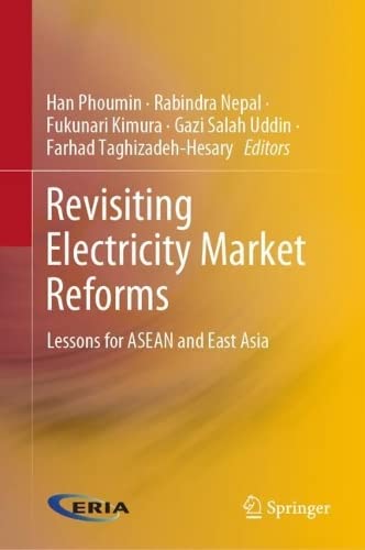 Revisiting Electricity Market Reforms Lessons For Asean And East Asia Han Phoumin