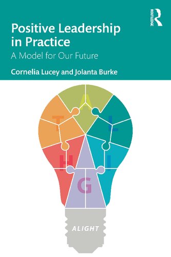 Positive Leadership In Practice A Model For Our Future Cornelia Lucey