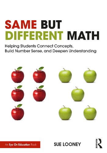Same But Different Math Helping Students Connect Concepts Build Number Sense And Deepen Understanding Sue Looney