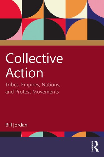 Collective Action Tribes Empires Nations And Protest Movements Bill Jordan