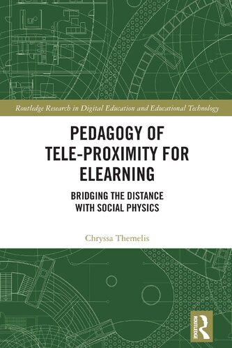Pedagogy Of Teleproximity For Elearning Bridging The Distance With Social Physics Chryssa Themelis