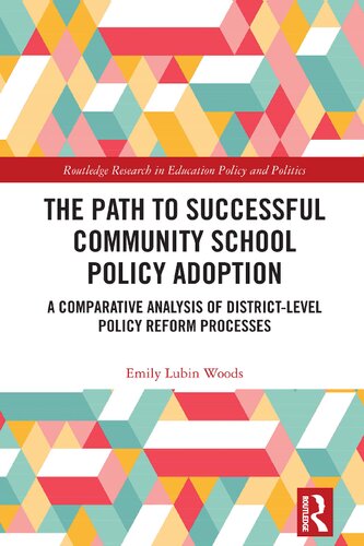 The Path To Successful Community School Policy Adoption A Comparative Analysis Of Districtlevel Policy Reform Processes Emily Lubin Woods