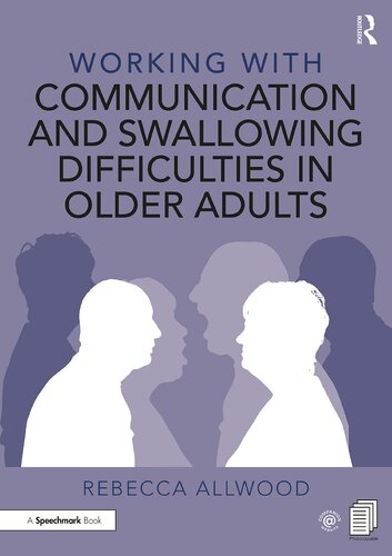 Working With Communication And Swallowing Difficulties In Older Adults Rebecca Allwood