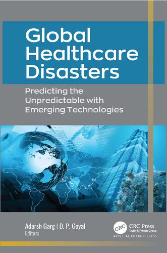 Global Healthcare Disasters Predicting The Unpredictable With Emerging Technologies Adarsh Garg