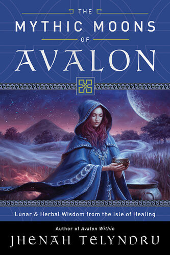 The Mythic Moons Of Avalon Jhenah Telyndru