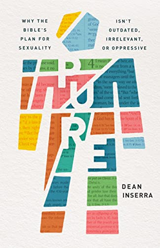Pure Why The Bibles Plan For Sexuality Isnt Outdated Irrelevant Or Oppressive Inserra