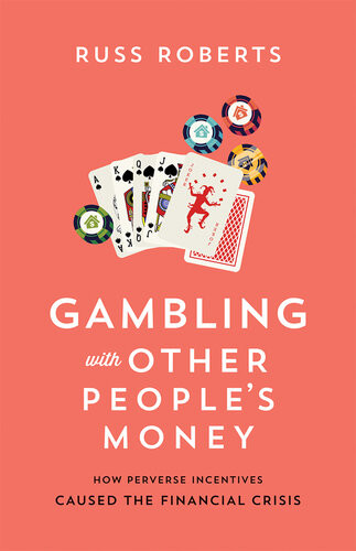 Gambling With Other Peoples Money Russ Roberts