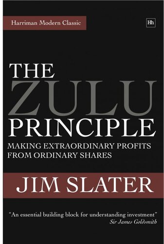 The Zulu Principle Making Extraordinary Profits From Ordinary Shares Jim Slater