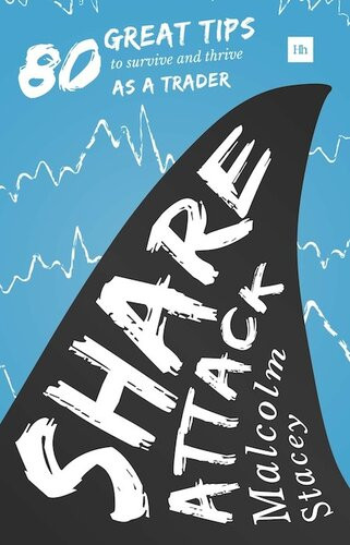 Share Attack 80 Great Tips To Survive And Thrive As A Trader Malcolm Stacey