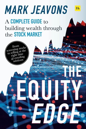 The Equity Edge A Complete Guide To Building Wealth Through The Stock Market Mark Jeavons