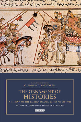 The Ornament Of Histories A History Of The Eastern Islamic Lands Ad 6501041 C Edmund Bosworth