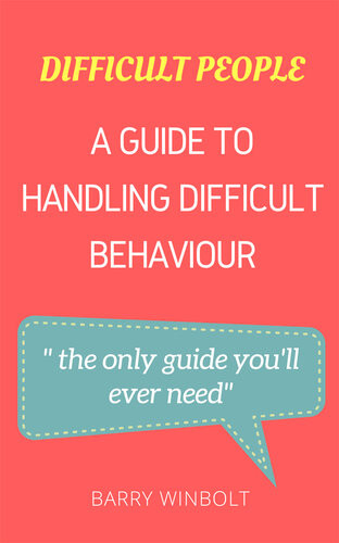 Difficult People A Guide To Handling Difficult Behaviour Barry Winbolt