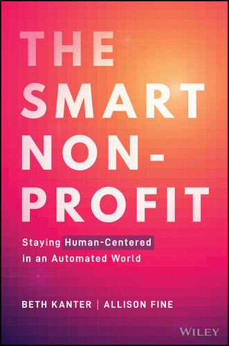 The Smart Nonprofit Staying Humancentered In An Automated World Beth Kanter Allison Fine
