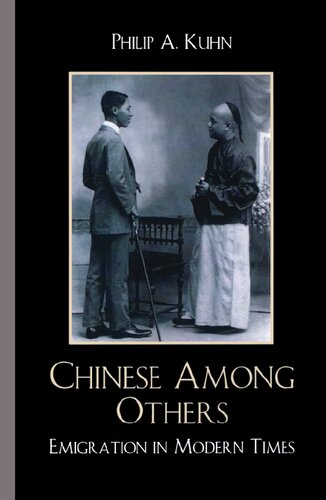 Chinese Among Others Emigration In Modern Times Philip A Kuhn