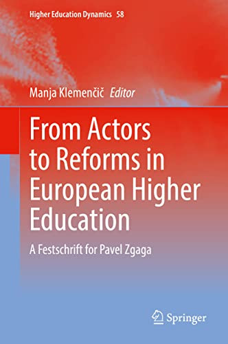 From Actors To Reforms In European Higher Education A Festschrift For Pavel Zgaga 1st Ed 2022 Manja Klemeni