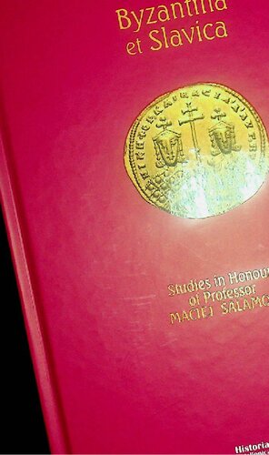 Byzantina Et Slavica Studies In Honour Of Professor Maciej Salamon Stanislaw Turlej