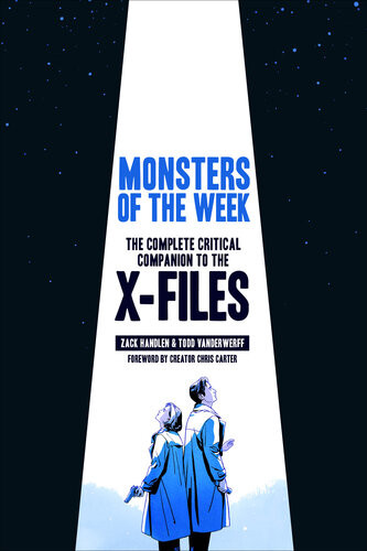 Monsters Of The Week The Complete Critical Companion To The Xfiles Zack Handlen