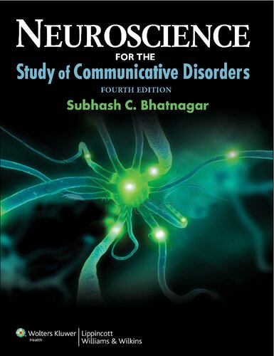 Neuroscience For The Study Of Communicative Disorders 4th Edition Subhash C Bhatnagar