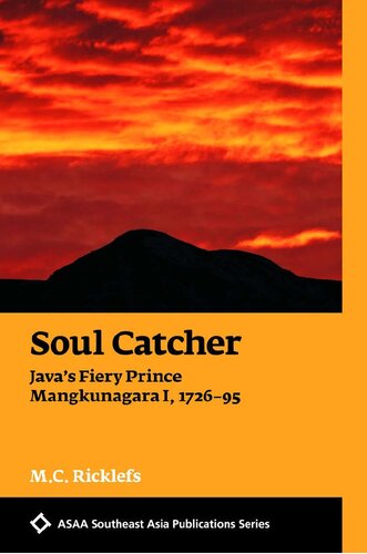 Soul Catcher Javas Fiery Prince Mangkunegara I 17261795 Mc Ricklefs