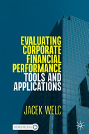 Evaluating Corporate Financial Performance Tools And Applications Jacek Welc