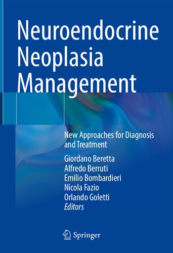 Neuroendocrine Neoplasia Management New Approaches For Diagnosis And Treatment Giordano Beretta