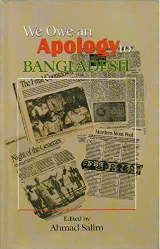We Owe An Apology To Bangladesh Ahmad Salim