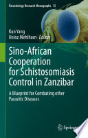 Sinoafrican Cooperation For Schistosomiasis Control In Zanzibar A Blueprint For Combating Other Parasitic Diseases Kun Yang