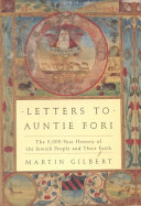 Letters To Auntie Fori The 5000year History Of The Jewish People And Their Faith Martin Gilbert