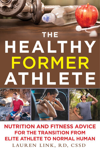 The Healthy Former Athlete Nutrition And Fitness Advice For The Transition From Elite Athlete To Normal Human Link Lauren