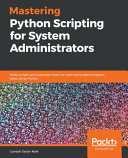 Mastering Python Scripting For System Administrators Ganesh Sanjiv Naik
