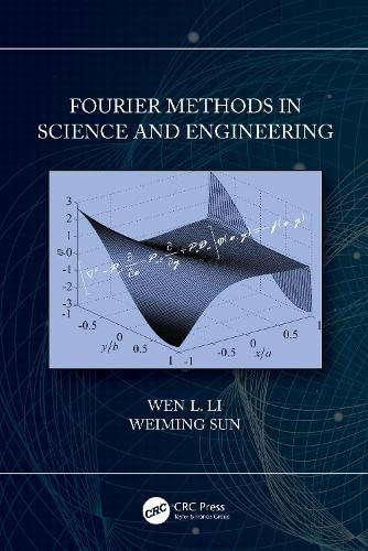 Fourier Methods In Science And Engineering Wen L Li Weiming Sun