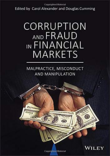 Corruption And Fraud In Financial Markets Malpractice Misconduct And Manipulation Carol Alexander