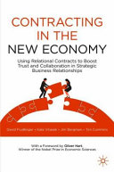 Contracting In The New Economy Using Relational Contracts To Boost Trust And Collaboration In Strategic Business Relationships David Frydlinger