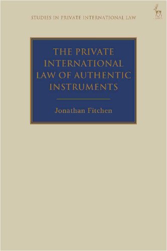 The Private International Law Of Authentic Instruments 1st Edition Jonathan Fitchen