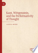Kant Wittgenstein And The Performativity Of Thought Aloisia Moser