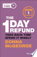 The 1 Day Refund Take Back Time Spend It Wisely Donna Mcgeorge
