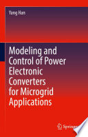 Modeling And Control Of Power Electronic Converters For Microgrid Applications Yang Han