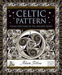 Celtic Pattern Visual Rhythms Of The Ancient Mind Adam Tetlow