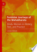 Feminine Journeys Of The Mahabharata Hindu Women In History Text And Practice Lavanya Vemsani