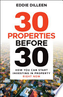 30 Properties Before 30 How You Can Start Investing In Property Right Now Eddie Dilleen