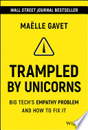 Trampled By Unicorns Big Techs Empathy Problem And How To Fix It Maelle Gavet